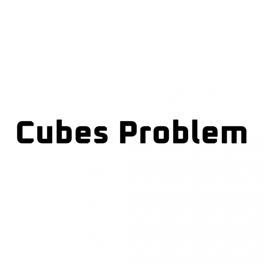 Cubes Problem Cubes Problem