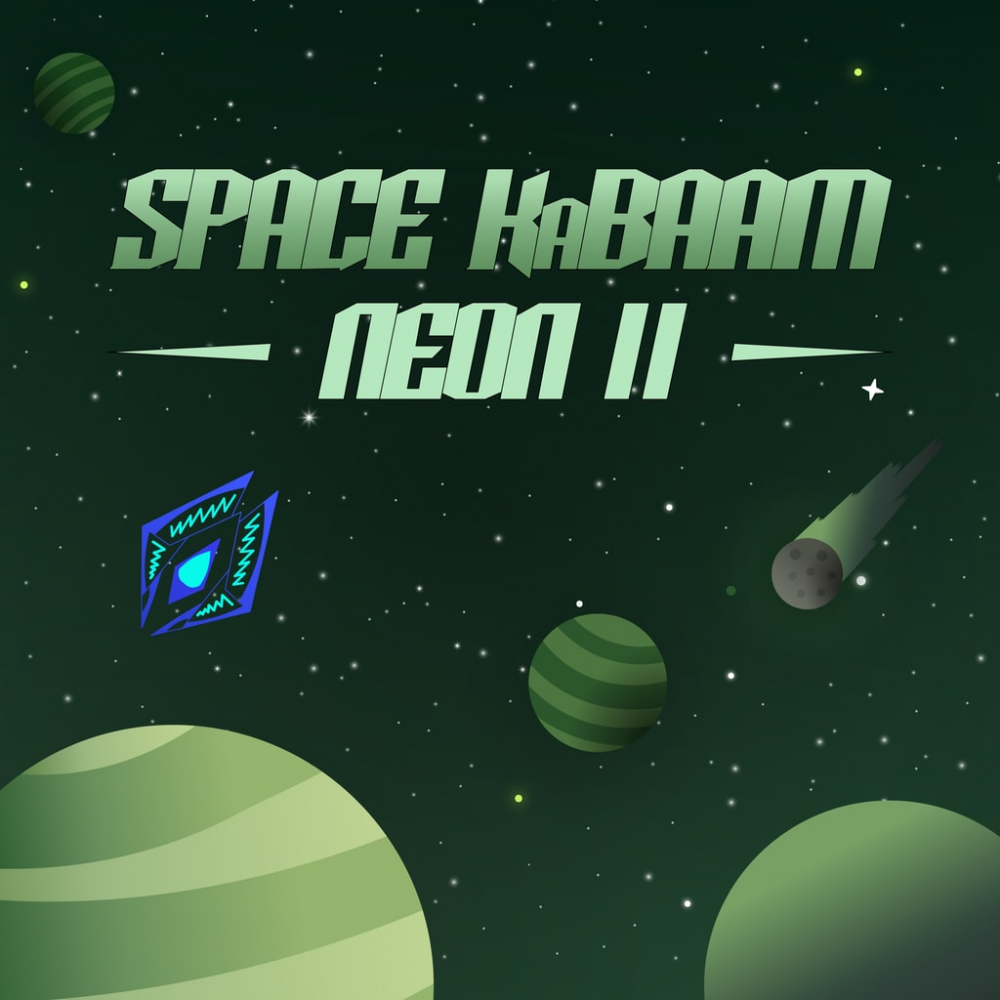 Space KaBAAM: Neon II Space KaBAAM: Neon II