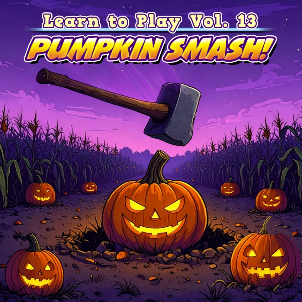 Learn to Play Vol. 13 - Pumpkin Smash!