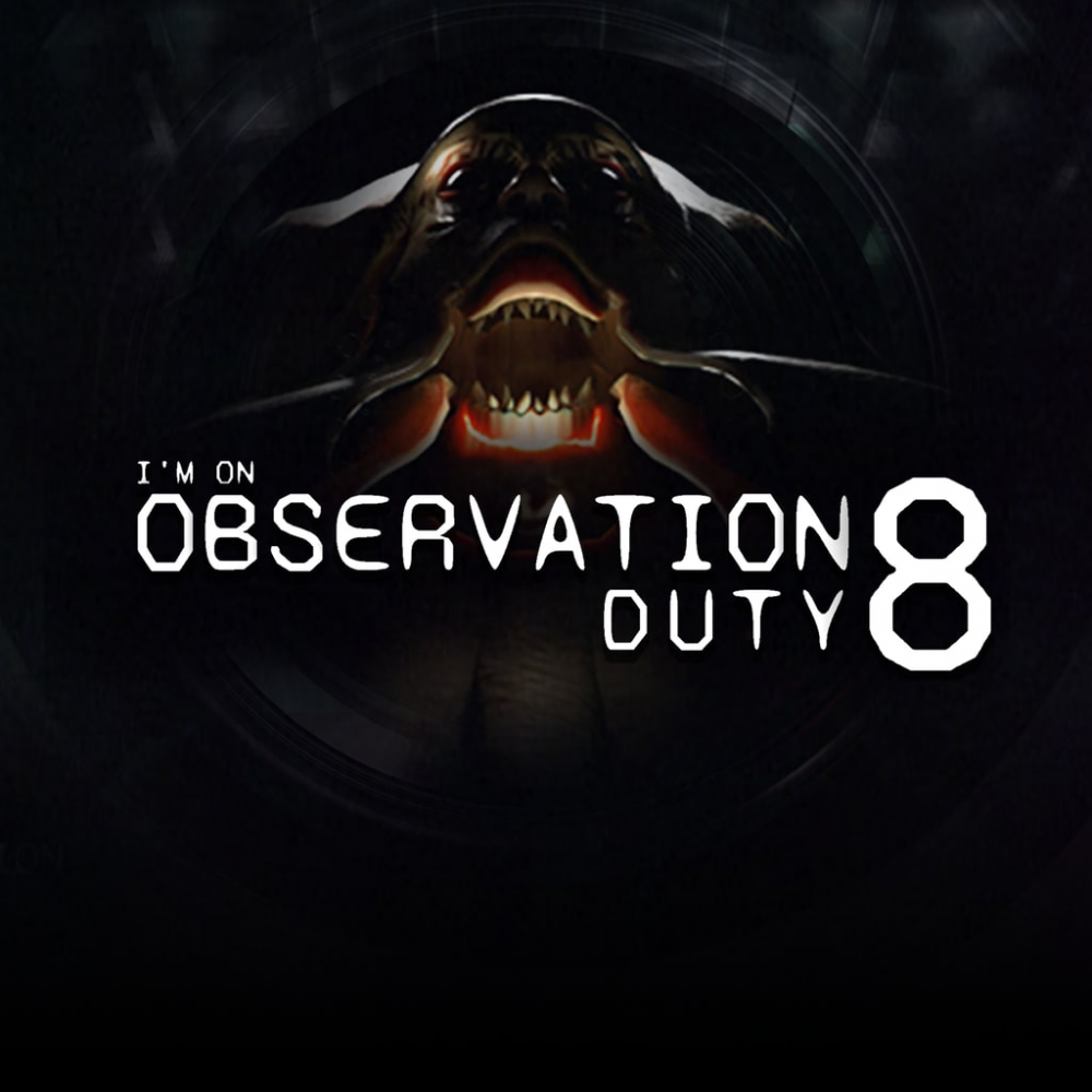 I'm on Observation Duty 8 PS5
