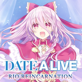 DATE A LIVE: Rio Reincarnation